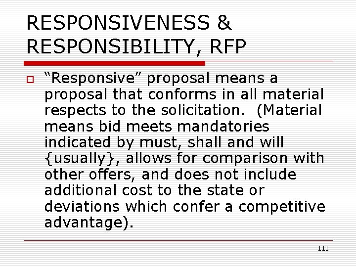 RESPONSIVENESS & RESPONSIBILITY, RFP o “Responsive” proposal means a proposal that conforms in all
