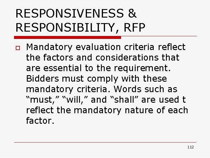 RESPONSIVENESS & RESPONSIBILITY, RFP o Mandatory evaluation criteria reflect the factors and considerations that