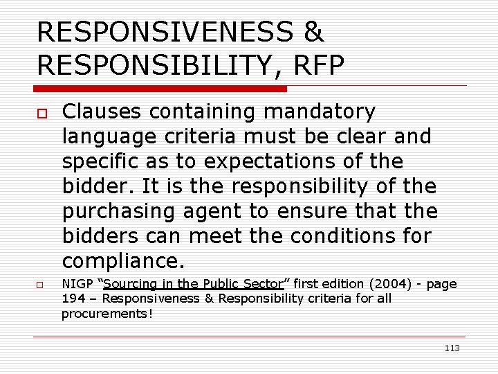 RESPONSIVENESS & RESPONSIBILITY, RFP o o Clauses containing mandatory language criteria must be clear