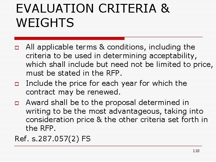 EVALUATION CRITERIA & WEIGHTS All applicable terms & conditions, including the criteria to be