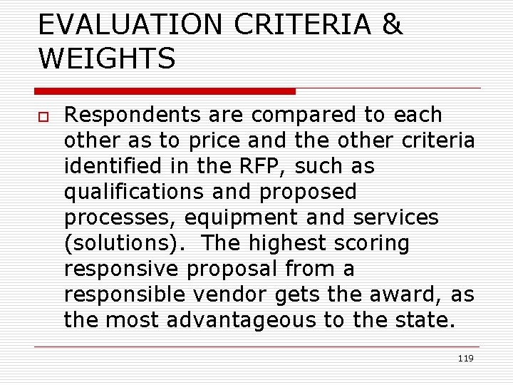 EVALUATION CRITERIA & WEIGHTS o Respondents are compared to each other as to price