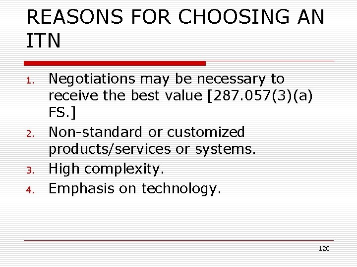 REASONS FOR CHOOSING AN ITN 1. 2. 3. 4. Negotiations may be necessary to