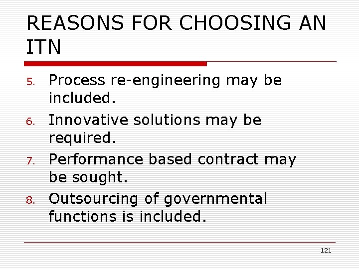 REASONS FOR CHOOSING AN ITN 5. 6. 7. 8. Process re-engineering may be included.