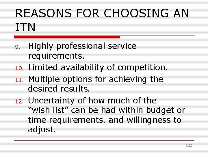 REASONS FOR CHOOSING AN ITN 9. 10. 11. 12. Highly professional service requirements. Limited