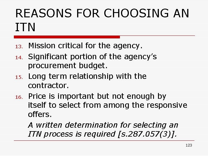 REASONS FOR CHOOSING AN ITN 13. 14. 15. 16. Mission critical for the agency.