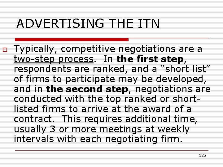 ADVERTISING THE ITN o Typically, competitive negotiations are a two-step process. In the first