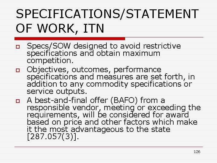 SPECIFICATIONS/STATEMENT OF WORK, ITN o o o Specs/SOW designed to avoid restrictive specifications and