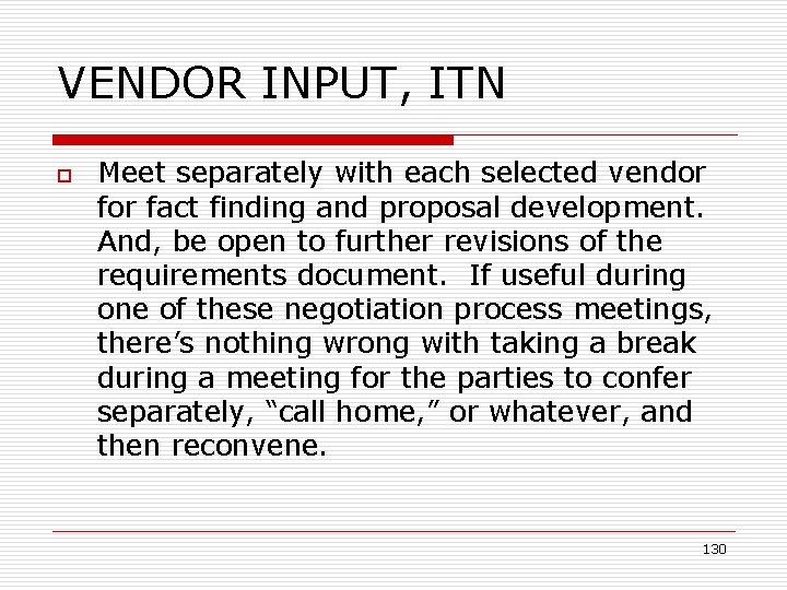 VENDOR INPUT, ITN o Meet separately with each selected vendor fact finding and proposal