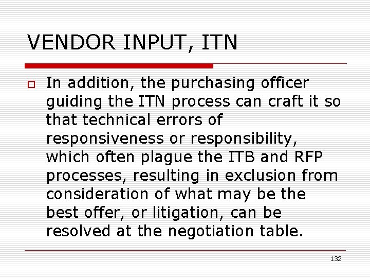 VENDOR INPUT, ITN o In addition, the purchasing officer guiding the ITN process can