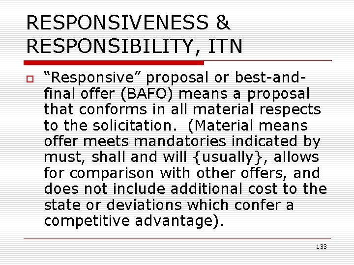 RESPONSIVENESS & RESPONSIBILITY, ITN o “Responsive” proposal or best-and- final offer (BAFO) means a