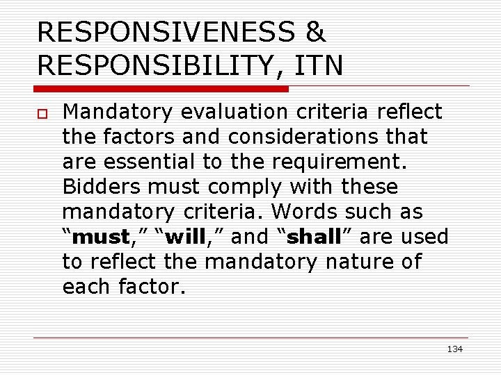 RESPONSIVENESS & RESPONSIBILITY, ITN o Mandatory evaluation criteria reflect the factors and considerations that