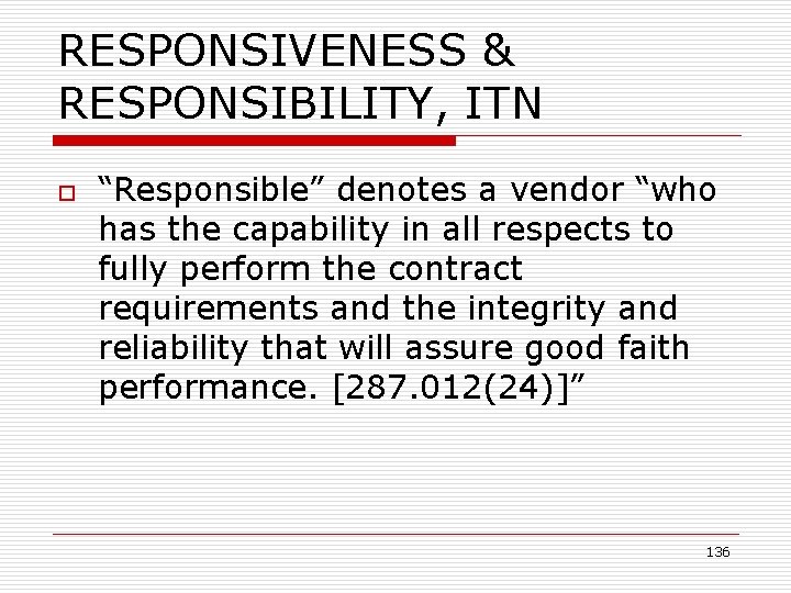 RESPONSIVENESS & RESPONSIBILITY, ITN o “Responsible” denotes a vendor “who has the capability in