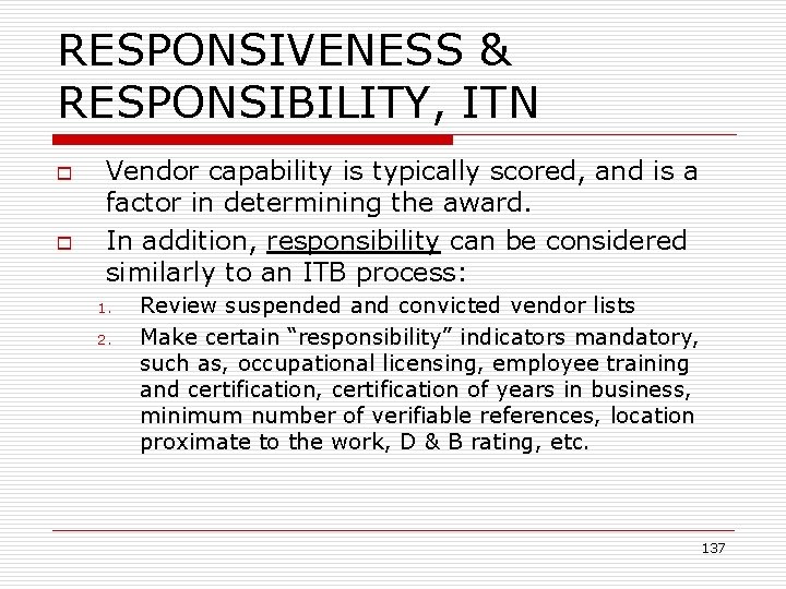 RESPONSIVENESS & RESPONSIBILITY, ITN o o Vendor capability is typically scored, and is a