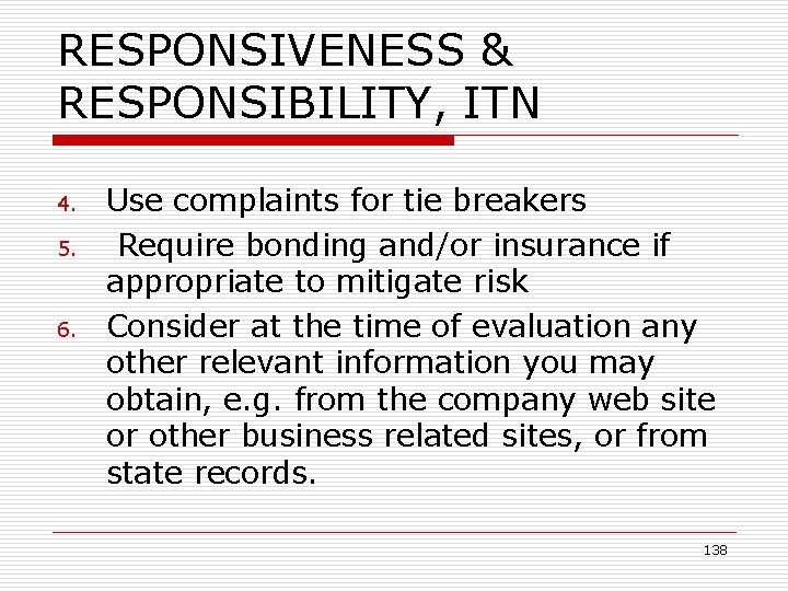 RESPONSIVENESS & RESPONSIBILITY, ITN 4. 5. 6. Use complaints for tie breakers Require bonding