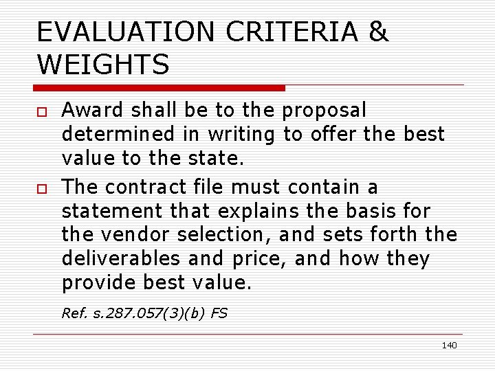 EVALUATION CRITERIA & WEIGHTS o o Award shall be to the proposal determined in