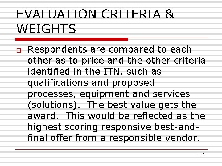 EVALUATION CRITERIA & WEIGHTS o Respondents are compared to each other as to price