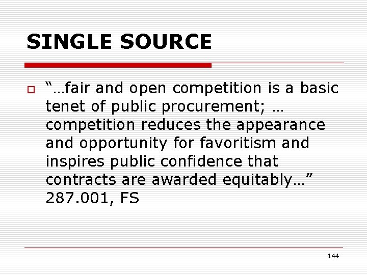 SINGLE SOURCE o “…fair and open competition is a basic tenet of public procurement;