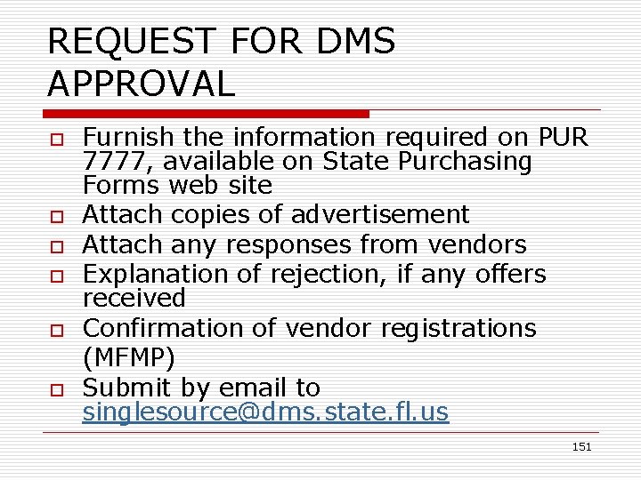 REQUEST FOR DMS APPROVAL o o o Furnish the information required on PUR 7777,