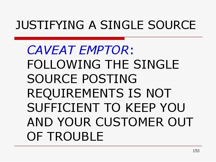 JUSTIFYING A SINGLE SOURCE CAVEAT EMPTOR: FOLLOWING THE SINGLE SOURCE POSTING REQUIREMENTS IS NOT