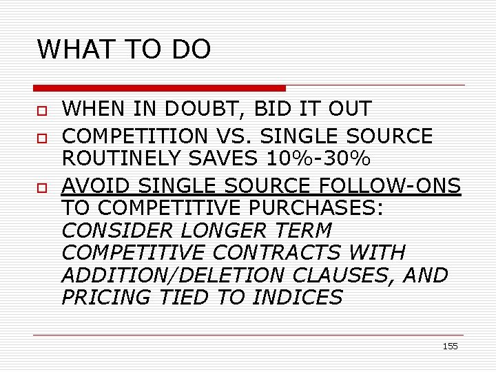 WHAT TO DO o o o WHEN IN DOUBT, BID IT OUT COMPETITION VS.