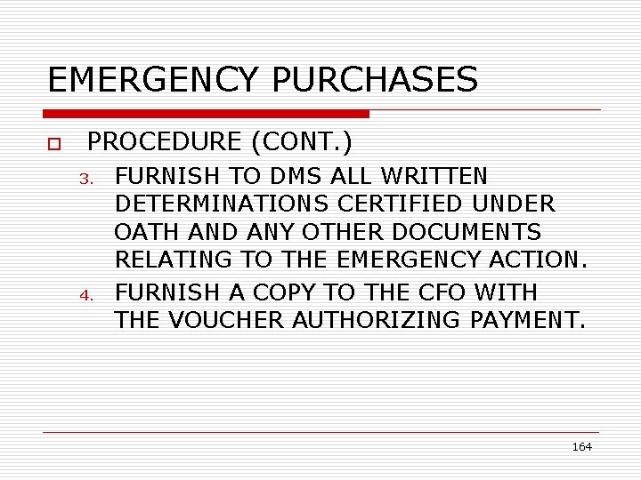 EMERGENCY PURCHASES o PROCEDURE (CONT. ) 3. 4. FURNISH TO DMS ALL WRITTEN DETERMINATIONS