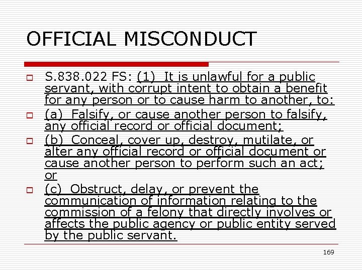 OFFICIAL MISCONDUCT o o S. 838. 022 FS: (1) It is unlawful for a