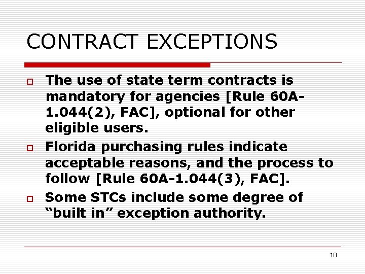 CONTRACT EXCEPTIONS o o o The use of state term contracts is mandatory for