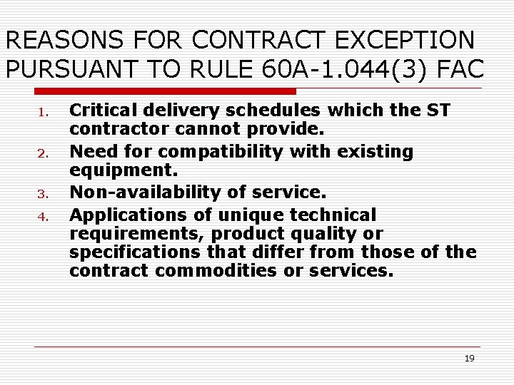 REASONS FOR CONTRACT EXCEPTION PURSUANT TO RULE 60 A-1. 044(3) FAC 1. 2. 3.