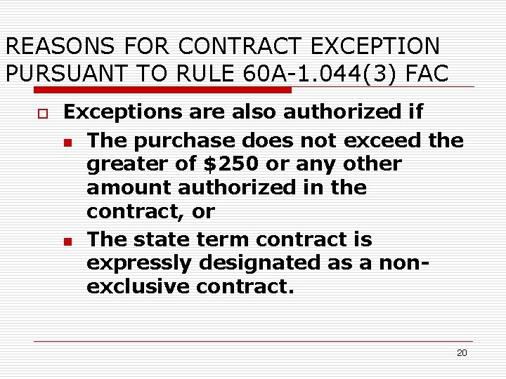 REASONS FOR CONTRACT EXCEPTION PURSUANT TO RULE 60 A-1. 044(3) FAC o Exceptions are