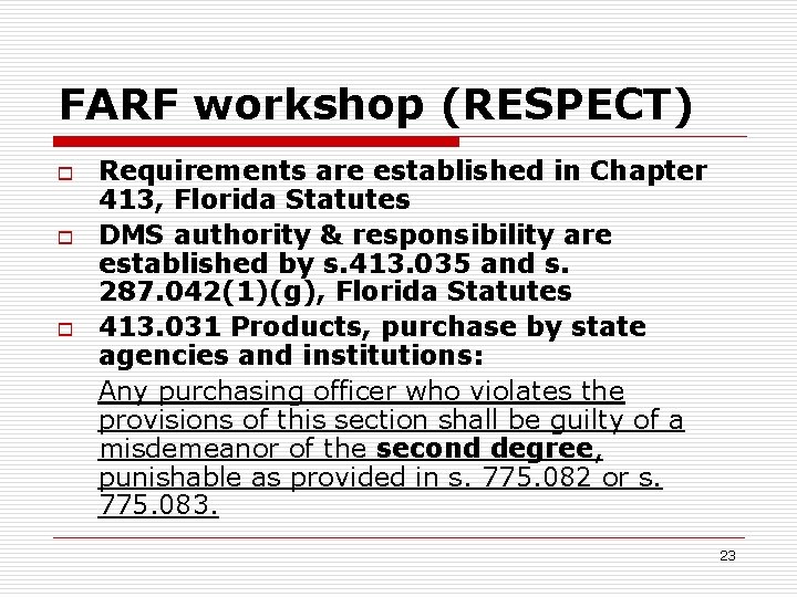 FARF workshop (RESPECT) o o o Requirements are established in Chapter 413, Florida Statutes