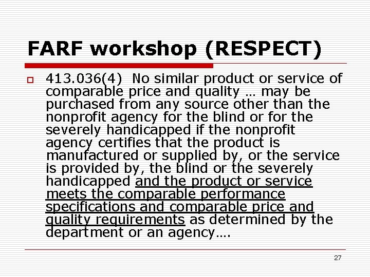 FARF workshop (RESPECT) o 413. 036(4) No similar product or service of comparable price