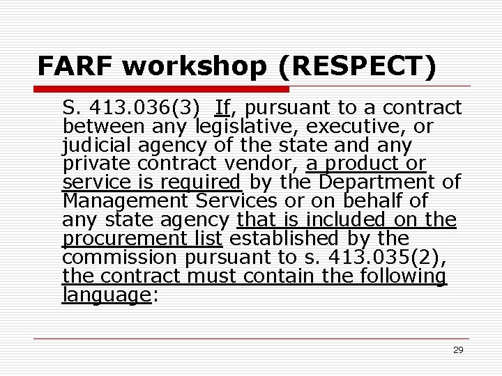 FARF workshop (RESPECT) S. 413. 036(3) If, pursuant to a contract between any legislative,