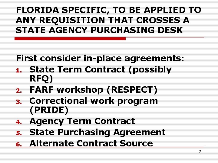 FLORIDA SPECIFIC, TO BE APPLIED TO ANY REQUISITION THAT CROSSES A STATE AGENCY PURCHASING