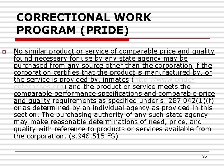 CORRECTIONAL WORK PROGRAM (PRIDE) o No similar product or service of comparable price and
