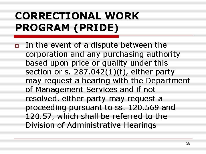 CORRECTIONAL WORK PROGRAM (PRIDE) o In the event of a dispute between the corporation