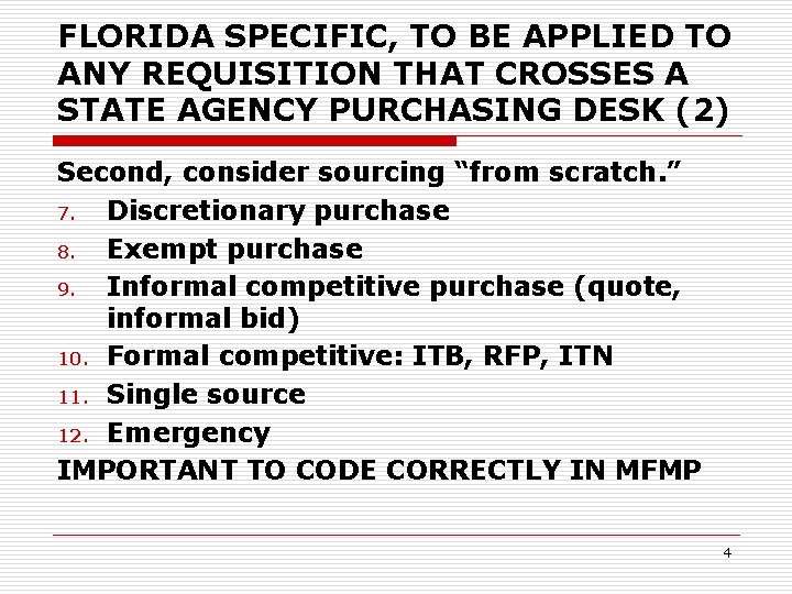 FLORIDA SPECIFIC, TO BE APPLIED TO ANY REQUISITION THAT CROSSES A STATE AGENCY PURCHASING
