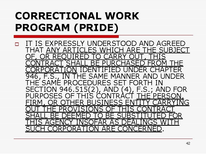 CORRECTIONAL WORK PROGRAM (PRIDE) o IT IS EXPRESSLY UNDERSTOOD AND AGREED THAT ANY ARTICLES