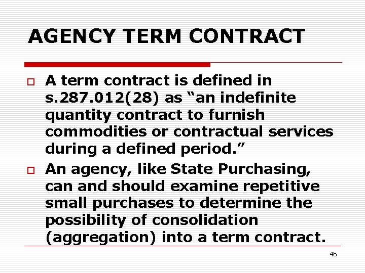 AGENCY TERM CONTRACT o o A term contract is defined in s. 287. 012(28)