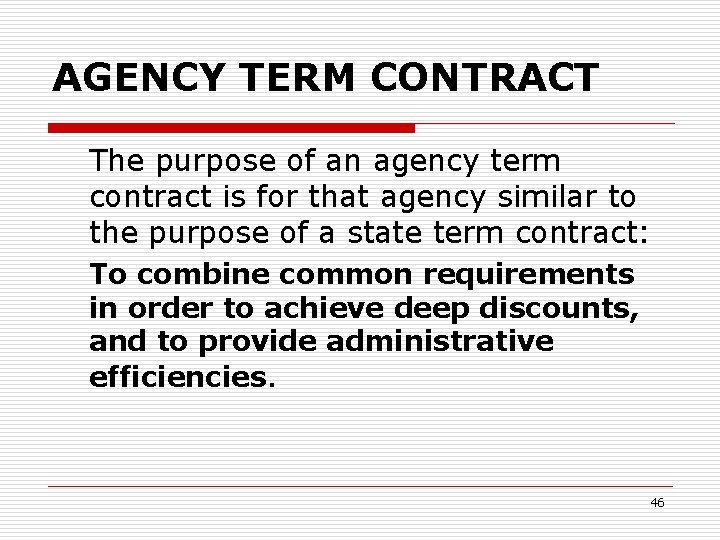 AGENCY TERM CONTRACT The purpose of an agency term contract is for that agency