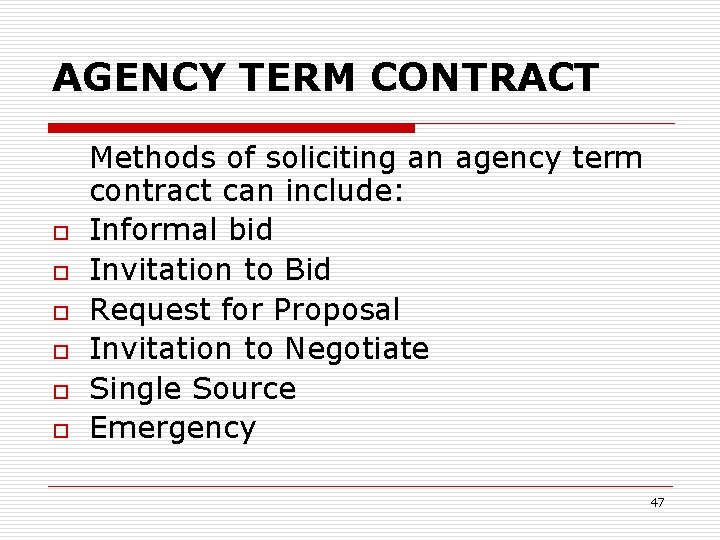 AGENCY TERM CONTRACT o o o Methods of soliciting an agency term contract can