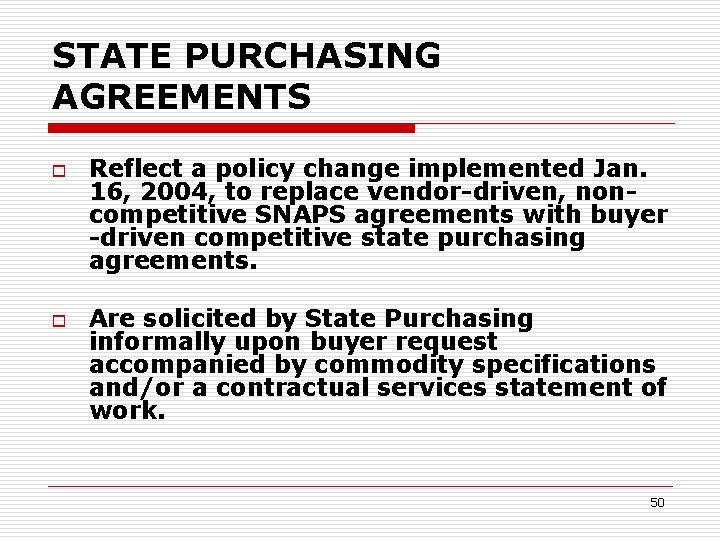 STATE PURCHASING AGREEMENTS o o Reflect a policy change implemented Jan. 16, 2004, to