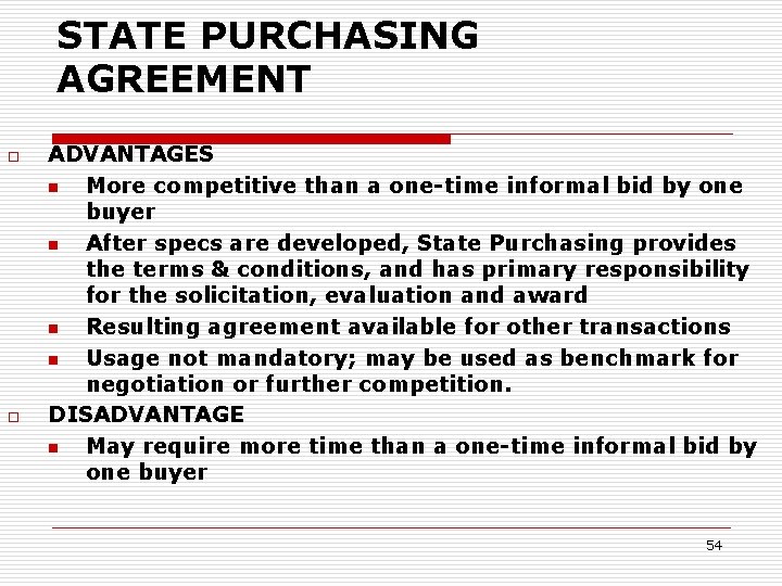 STATE PURCHASING AGREEMENT o o ADVANTAGES n More competitive than a one-time informal bid
