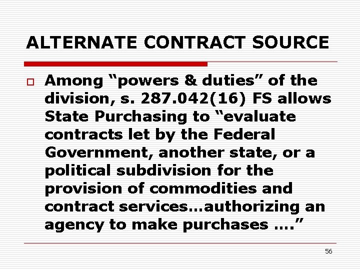 ALTERNATE CONTRACT SOURCE o Among “powers & duties” of the division, s. 287. 042(16)