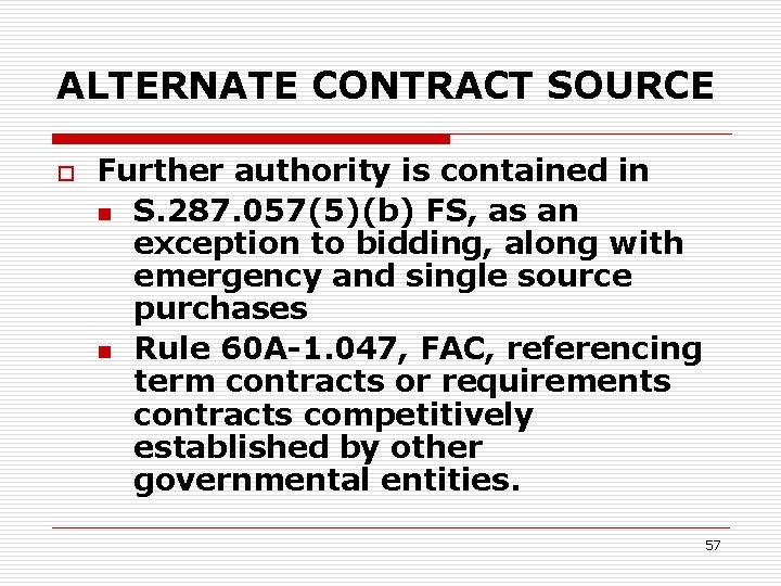 ALTERNATE CONTRACT SOURCE o Further authority is contained in n S. 287. 057(5)(b) FS,