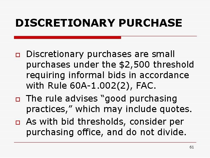 DISCRETIONARY PURCHASE o o o Discretionary purchases are small purchases under the $2, 500