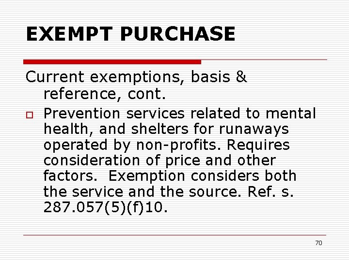 EXEMPT PURCHASE Current exemptions, basis & reference, cont. o Prevention services related to mental