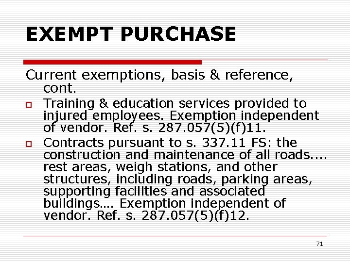 EXEMPT PURCHASE Current exemptions, basis & reference, cont. o o Training & education services