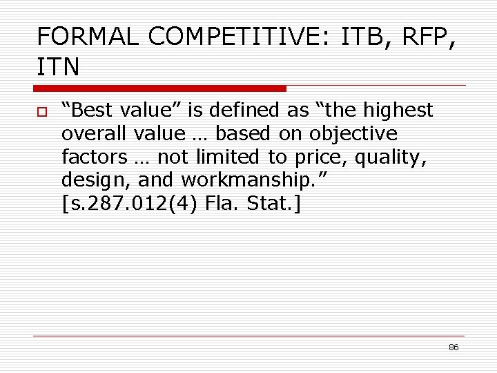 FORMAL COMPETITIVE: ITB, RFP, ITN o “Best value” is defined as “the highest overall