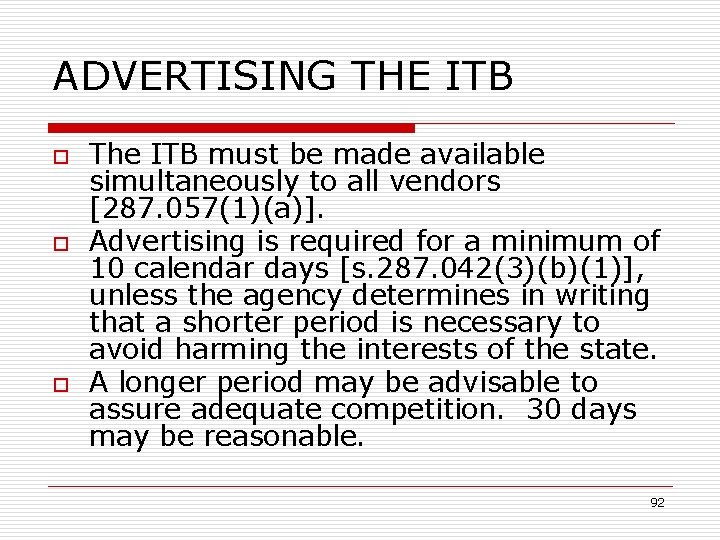 ADVERTISING THE ITB o o o The ITB must be made available simultaneously to