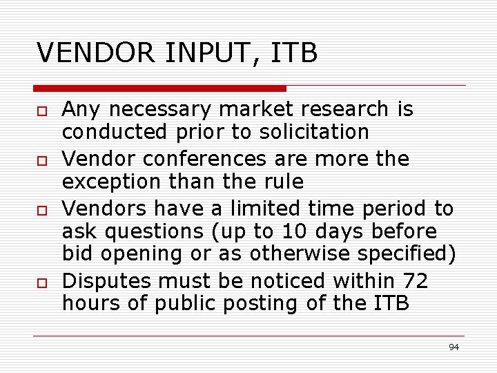 VENDOR INPUT, ITB o o Any necessary market research is conducted prior to solicitation